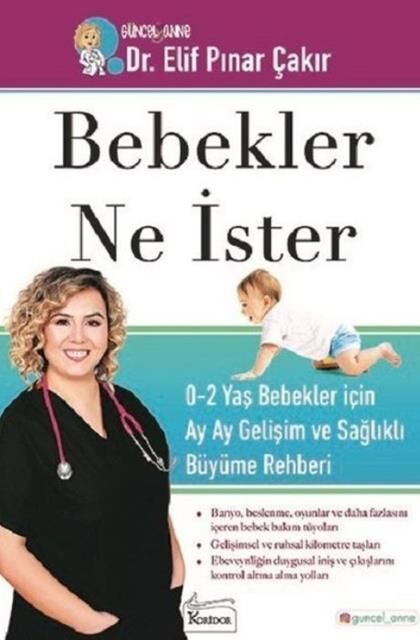Koridor Yayıncılık Bebekler Ne İster? 0-2 Yaş Bebekler İçin Ay Ay Gelişim Ve Sağlıklı Büyüme Rehberi