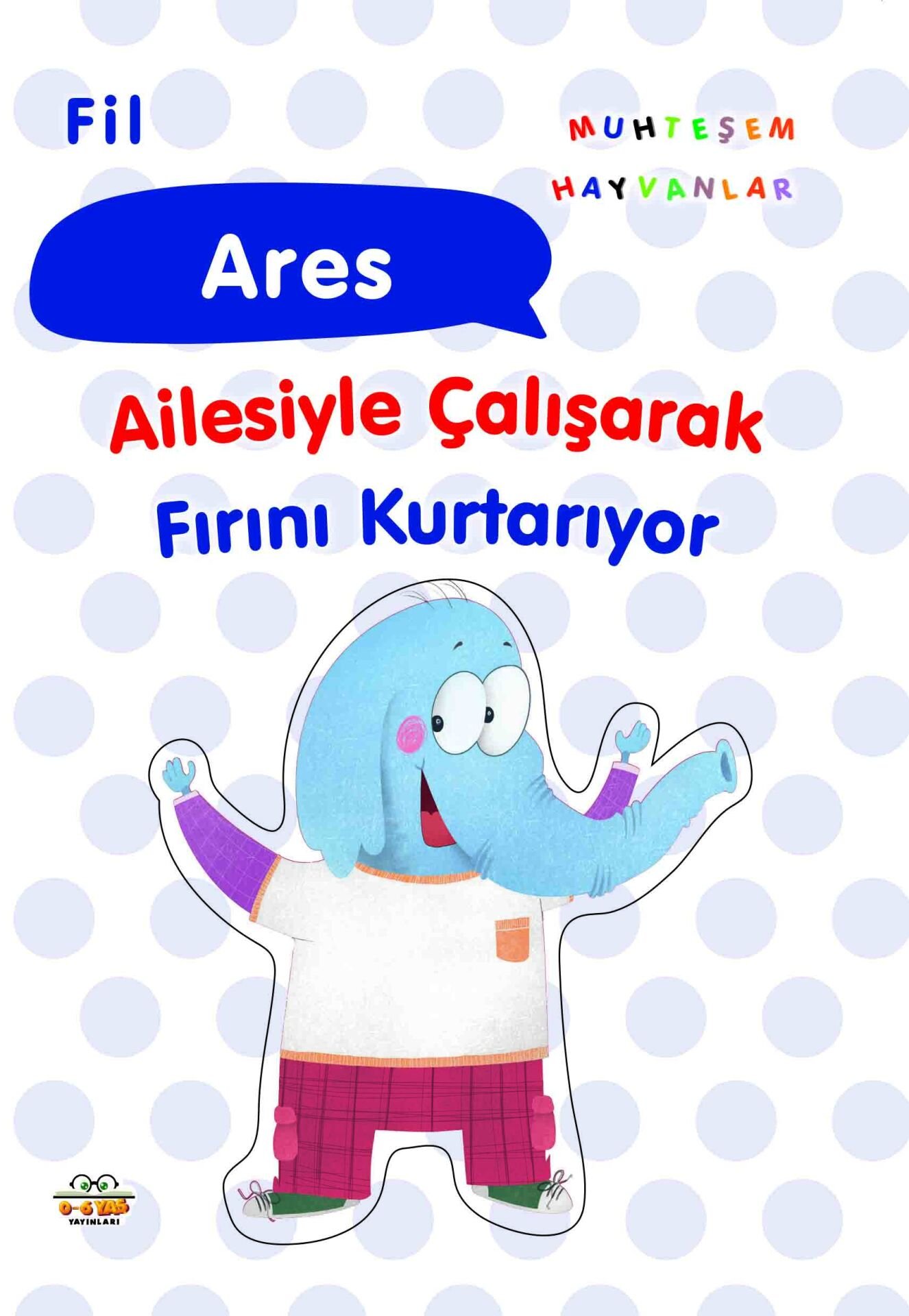 0-6 Yaş Yayınları Muhteşem Hayvanlar Fil Ares Ailesiyle Çalışarak Fırını Kurtarıyor