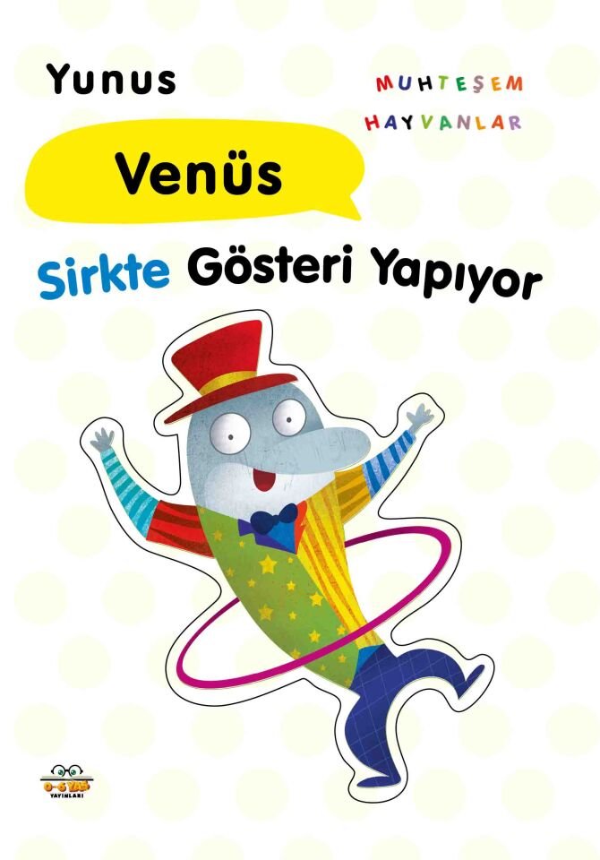 0-6 Yaş Yayınları Muhteşem Hayvanlar Yunus Venüs Sirkte Gösteri Yapıyor