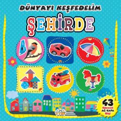 0-6 Yaş Yayınları Dünyayı Keşfedelim  Şehirde