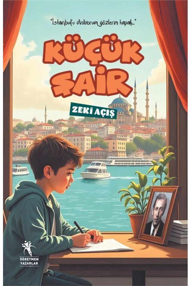 Küçük Şair (İstanbul'u Dinliyorum Gözlerim Kapalı) 10+ Yaş