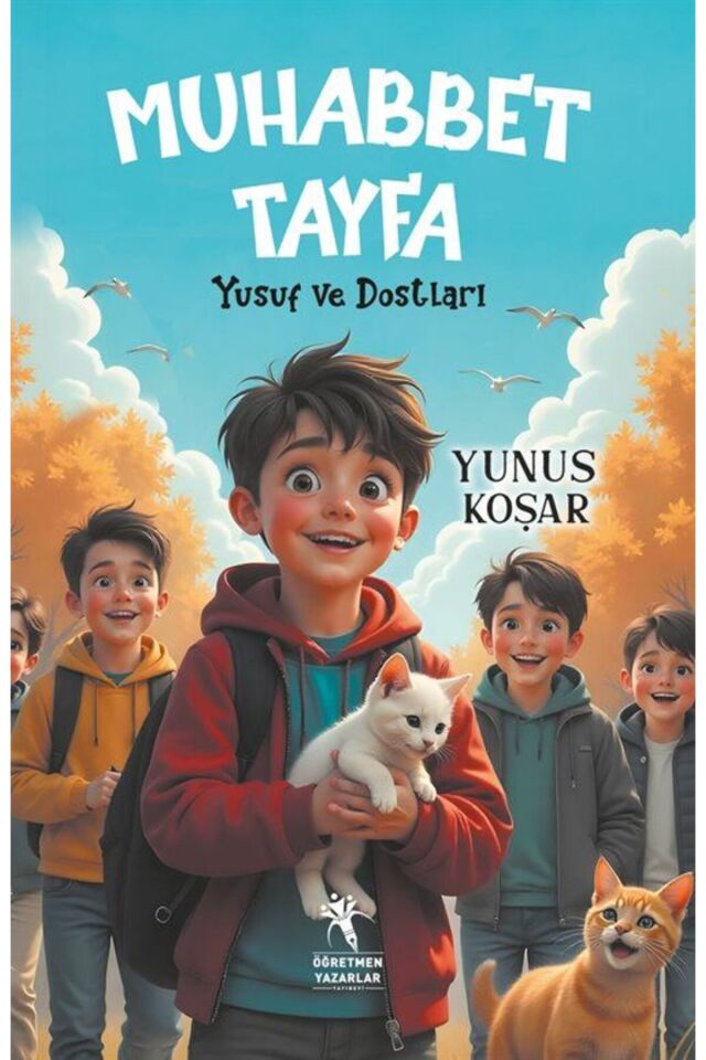 Muhabbet Tayfa Yusuf ve Dostları (Resimli Roman 8+Yaş)