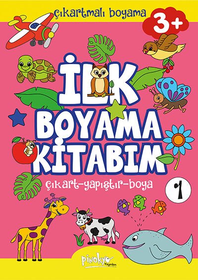 Pinokyo Yayınları İlk Boyama Kitabım  Çıkartmalı (1.Kitap) 3+Yaş