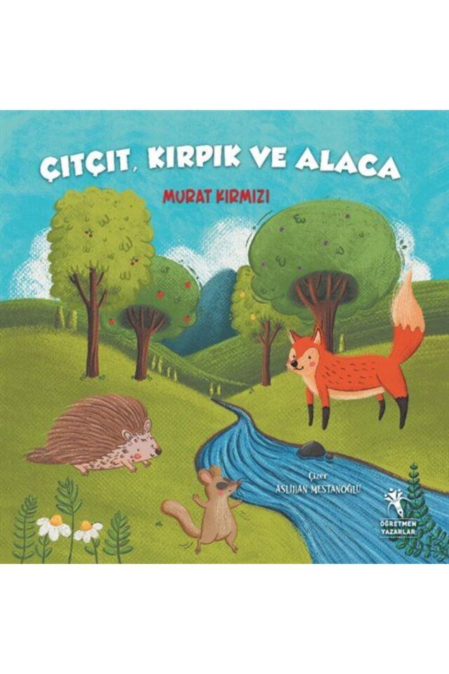 Çıtçıt Kırpık ve Alaca (Resimli Hikaye - 4-7 Yaş)