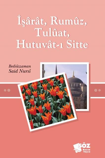 Söz Basım İşarat, Rumuz, Tuluat, Hutuvat-I Sitte