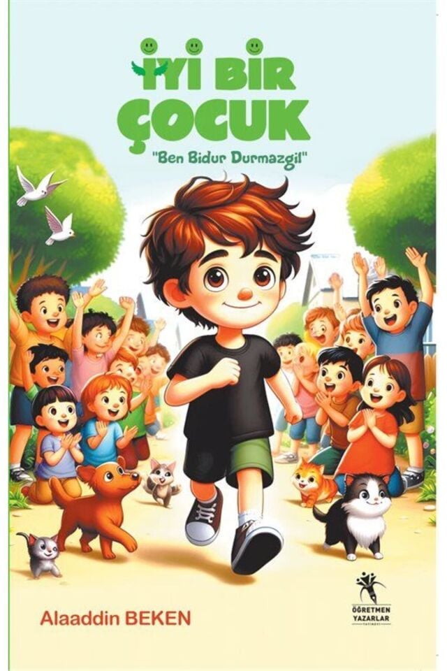 İyi Bir Çocuk (RESİMLİ 8 YAŞ) Ben Bidur Durmazgil