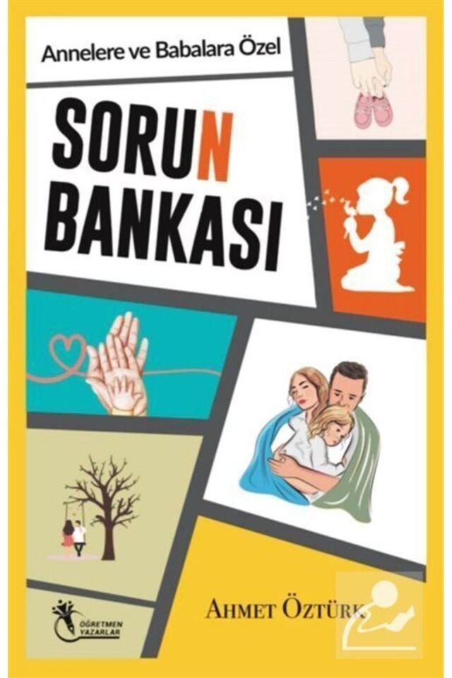 Sorun Bankası & Annelere Ve Babalara Özel