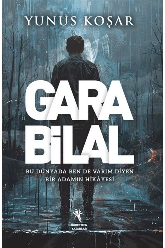 Gara Bilal & Bu Dünyada Ben De Varım Diyen Adamın Hikayesi