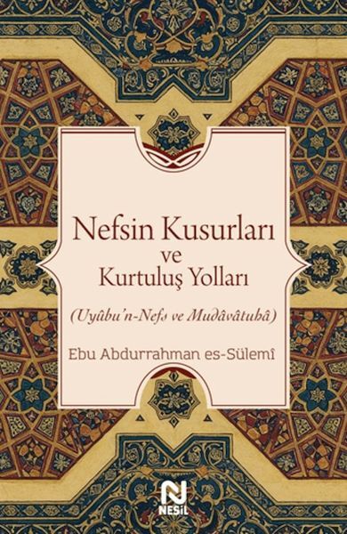 Nesil Yayınları Nefsin Kusurları ve Kurtuluş Yolları