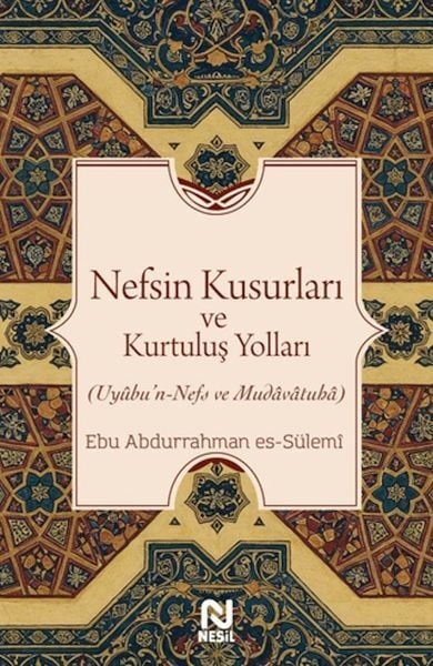 Nesil Yayınları Nefsin Kusurları ve Kurtuluş Yolları