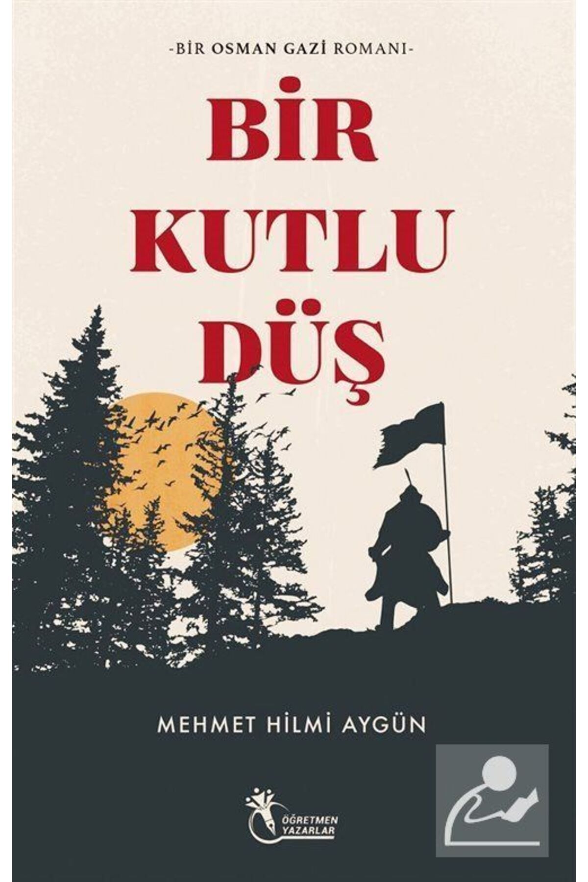 Bir Kutlu Düş & Bir Osman Gazi Romanı