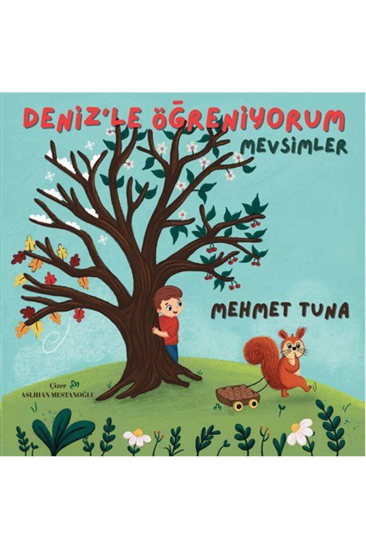 Deniz'le Öğreniyorum Mevsimler (Resimli Hikaye (Resimli Fabl Hikaye) 6+Yaş & Meb Kazanımları İle ...