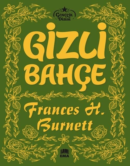 Ema Genç Gizli Bahçe (Gençlik Dizisi) F.H. Burnett