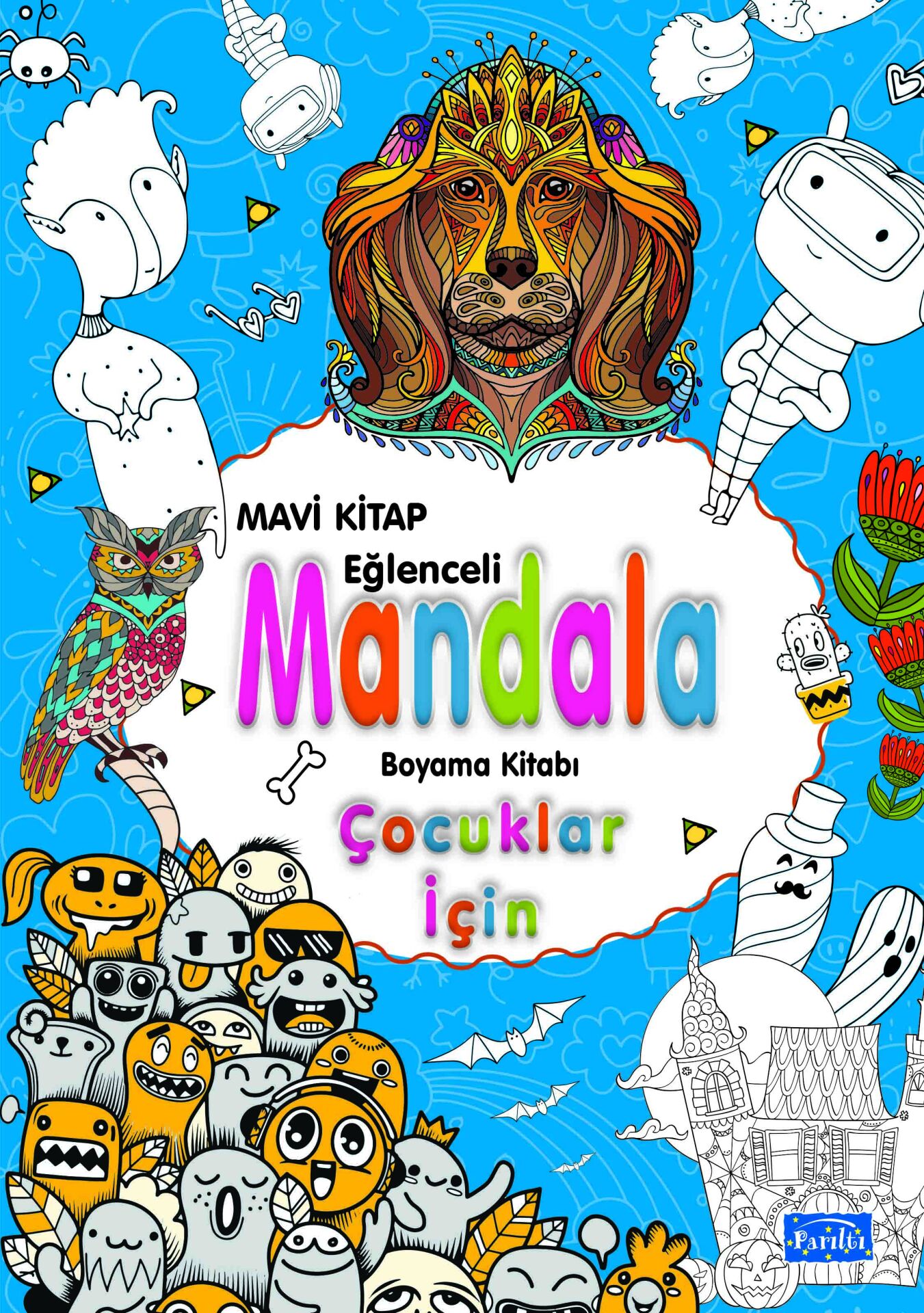 Parıltı Yayıncılık Eğlenceli Mandala Çocuklar İçin Mavi Kitap