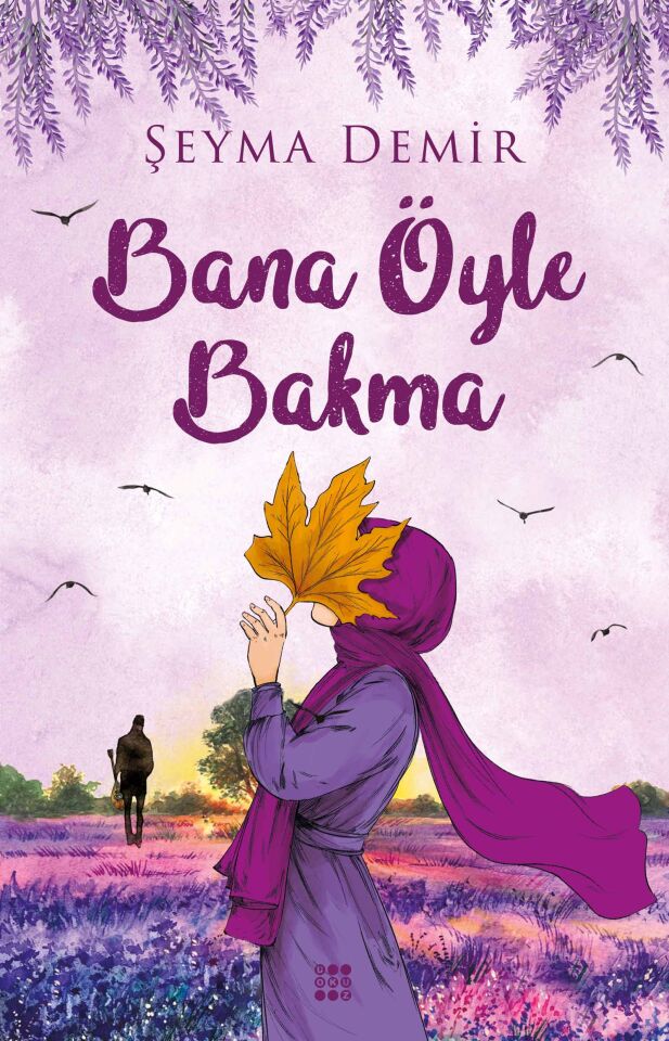 Dokuz Yayınları Bana Öyle Bakma ( Şeyma Demir ) Karton Kapak