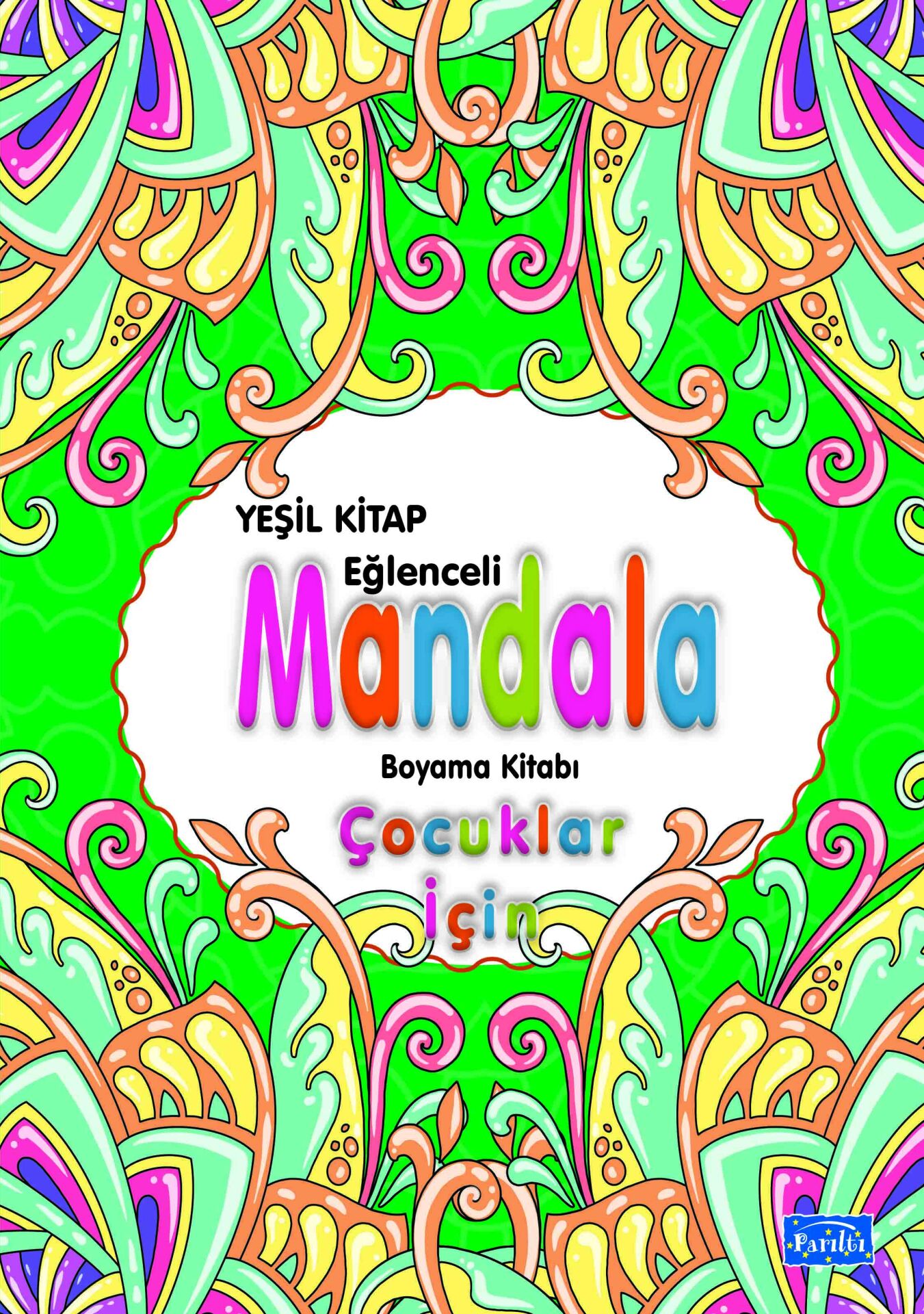 Parıltı Yayıncılık Eğlenceli Mandala Çocuklar İçin Yeşil Kitap