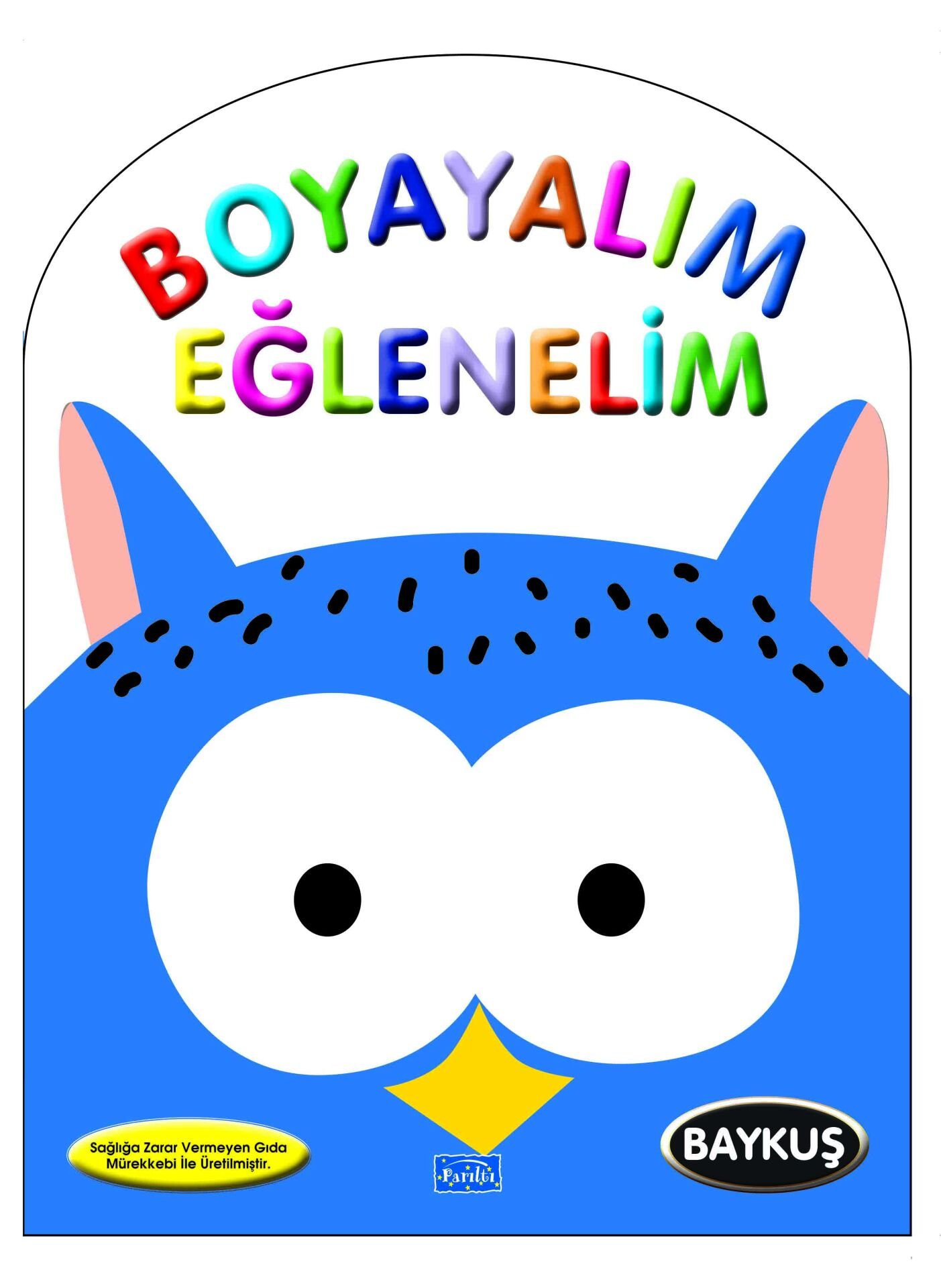 Parıltı Yayıncılık Boyayalım Eğlenelim - Baykuş