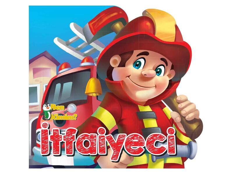 Parıltı Yayıncılık Ben Kimim İtfaiyeci