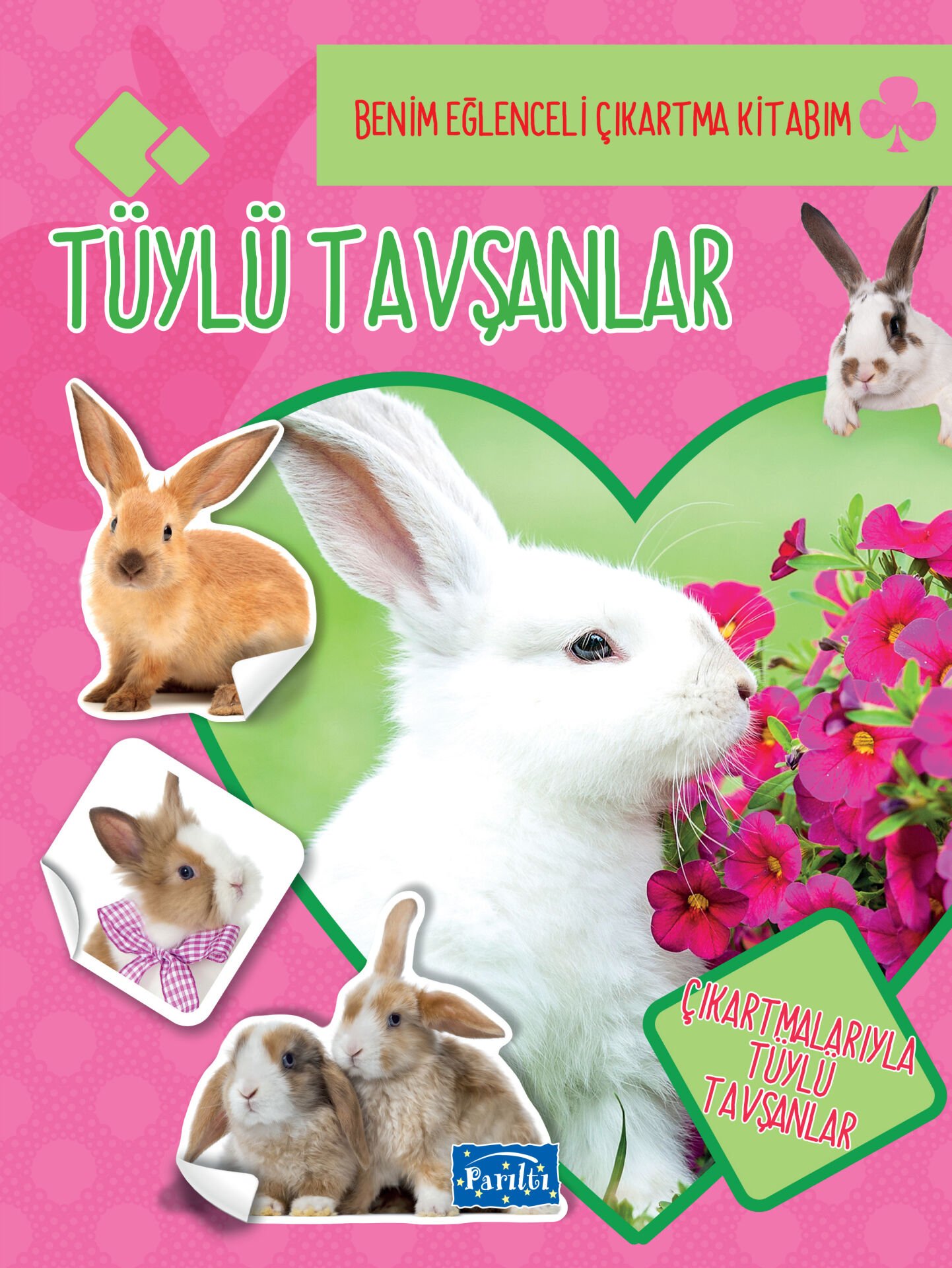 Parıltı Yayıncılık Benim Eğlenceli Çıkartma Kitabım Tüylü Tavşanlar