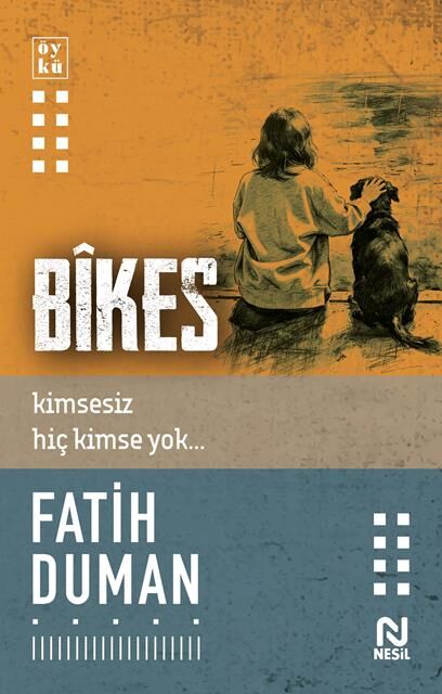 Nesil Yayınları Bikes (Kimsesiz Hiç Kimse Yok ) Fatih Duman