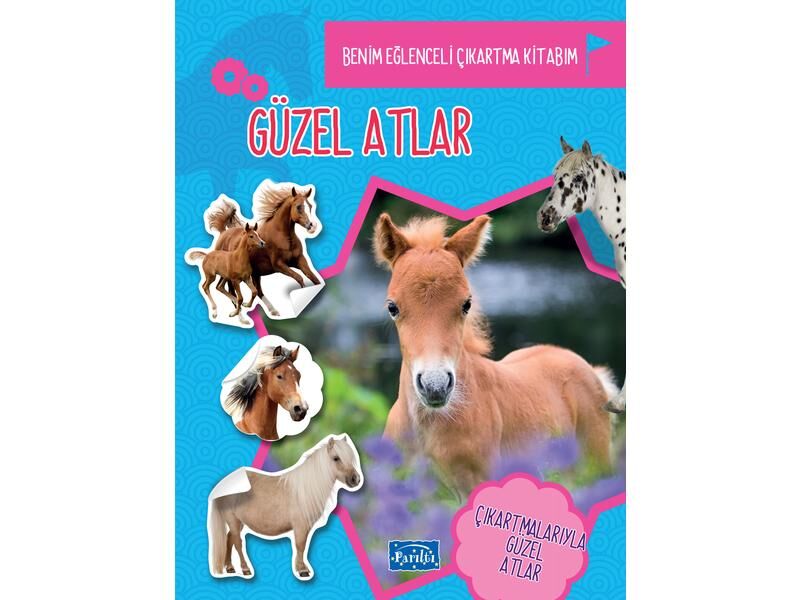 Parıltı Yayıncılık Benim Eğlenceli Çıkartma Kitabım Güzel Atlar