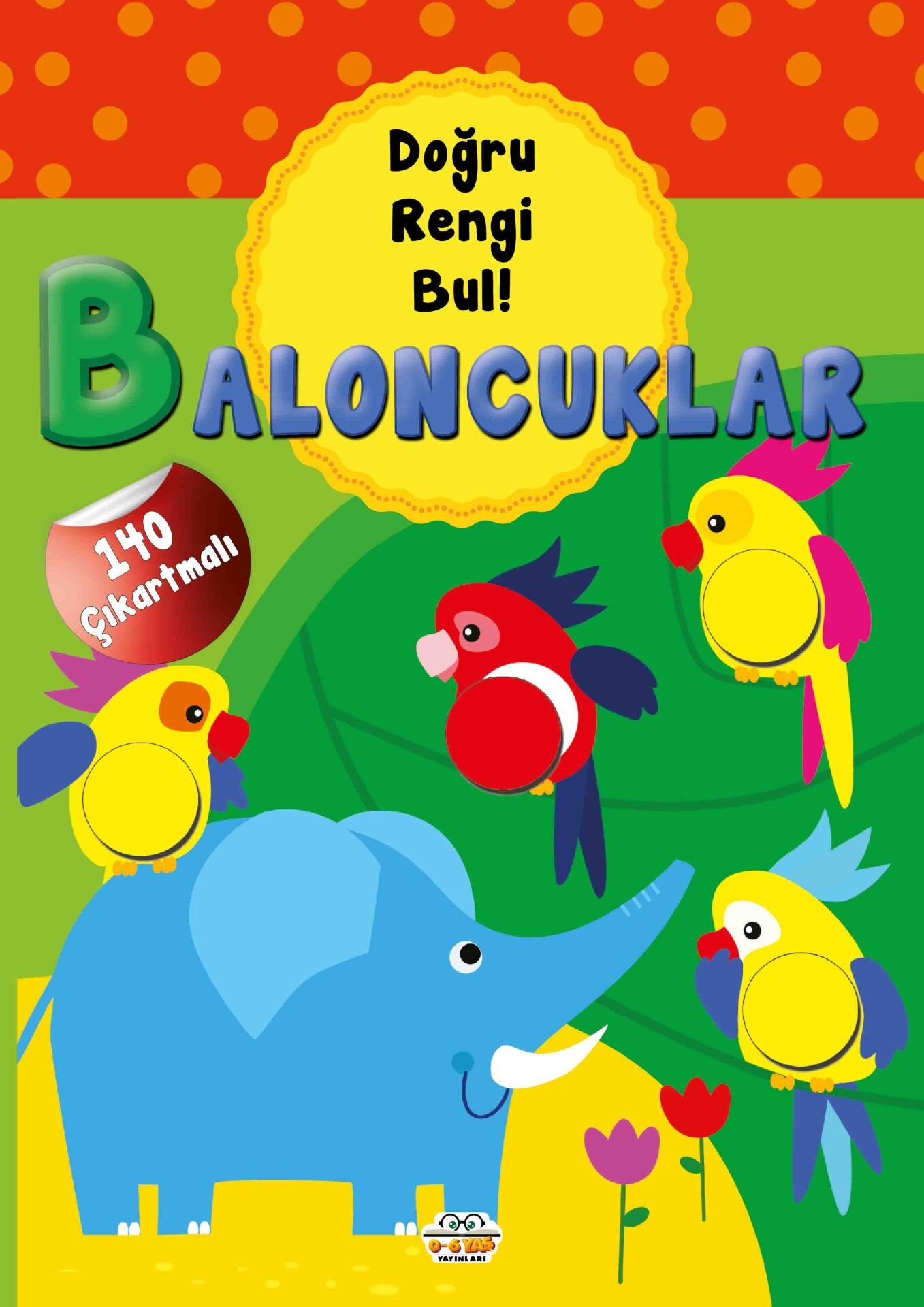 0-6 Yaş Yayınları Baloncuklar Doğru Rengi Bul 140 Çıkartmalı