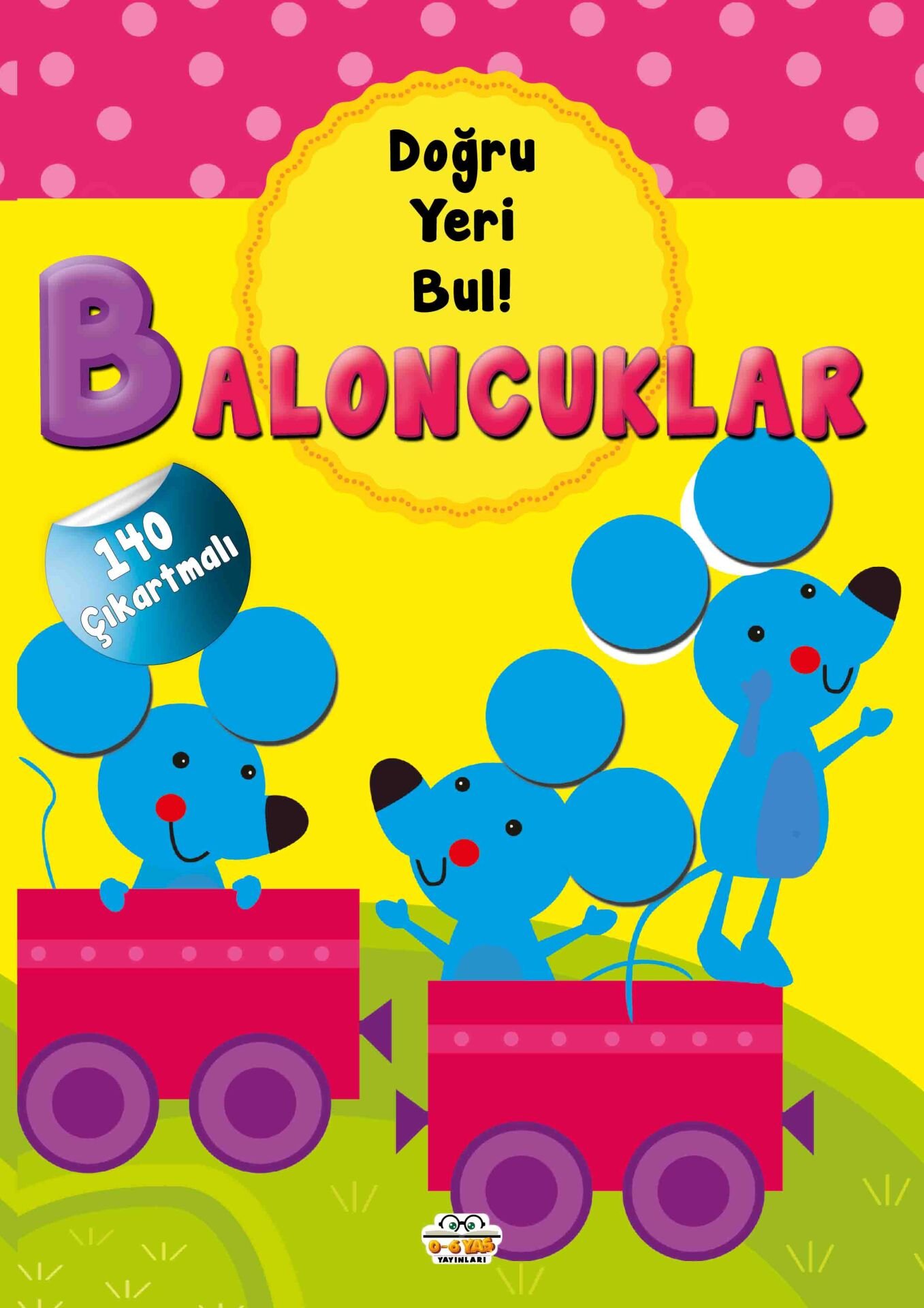 0-6 Yaş Yayınları Baloncuklar Doğru Yeri Bul 140 Çıkartmalı