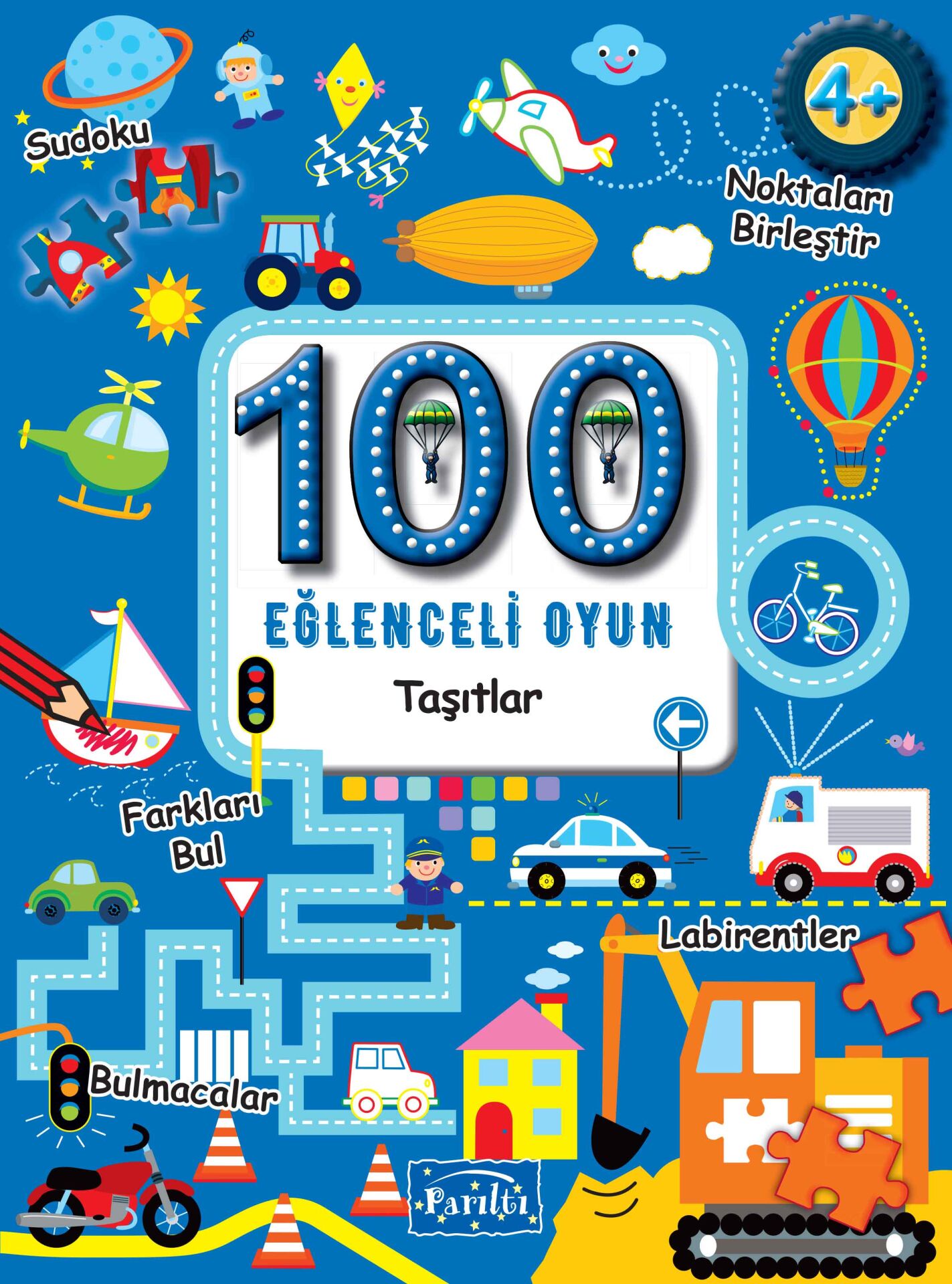Parıltı Yayıncılık 100 Eğlenceli Oyun / Taşıtlar 4+ Yaş