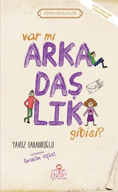 Nesil Çocuk Erdem Hikayeleri Var Mı Arkadaşlık Gibisi?