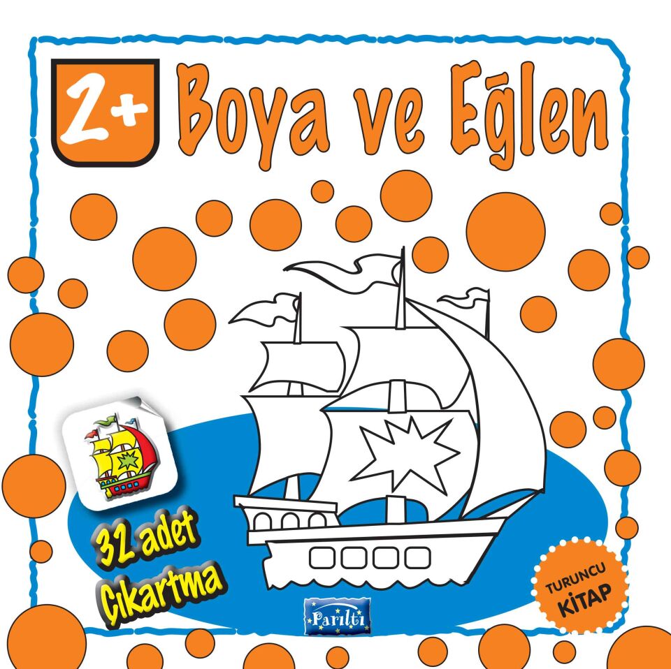 Parıltı Yayıncılık Boya Ve Eğlen Turuncu Kitap 2+ Yaş