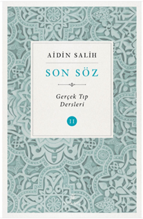 Yitik Şifa Yayınları Aidin Salih Son Söz Gerçek Tıp Dersleri 2
