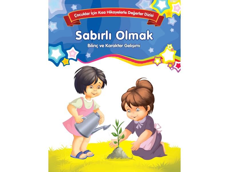 Parıltı Yayıncılık Bilinç Ve Karakter Dizisi Sabırlı Olmak