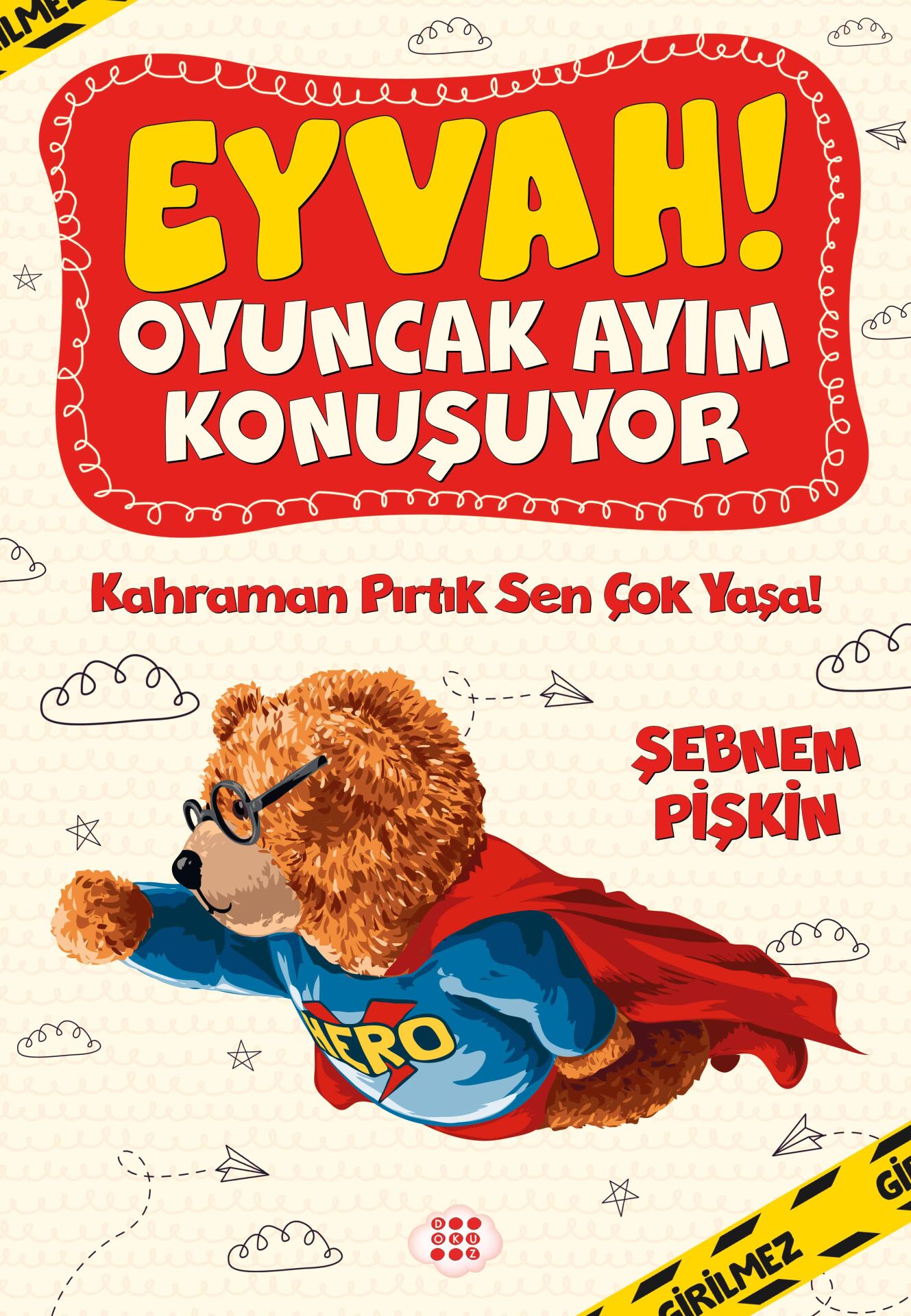 Eyvah! Oyuncak Ayım Konuşuyor-Kahraman Pırtık Sen Çok Yaşa!