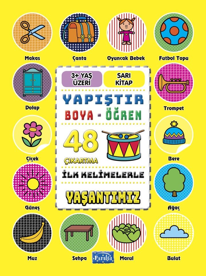 Parıltı Yayınları Yapıştır Ve Boya Öğren  Yaşantımız  Sarı Kitap 3+ Yaş