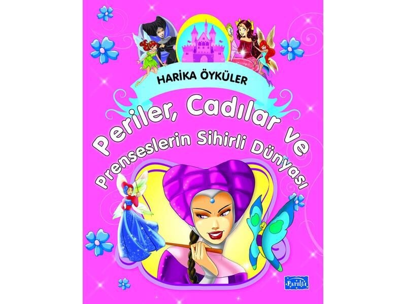 Harika Öyküler - Periler Cadılar Ve Prenseslerin Sihirli Dünyası