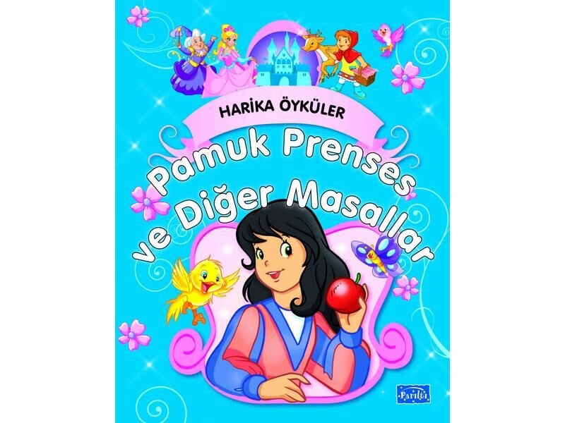 Harika Öyküler - Pamuk Prenses Ve Diğer Masallar